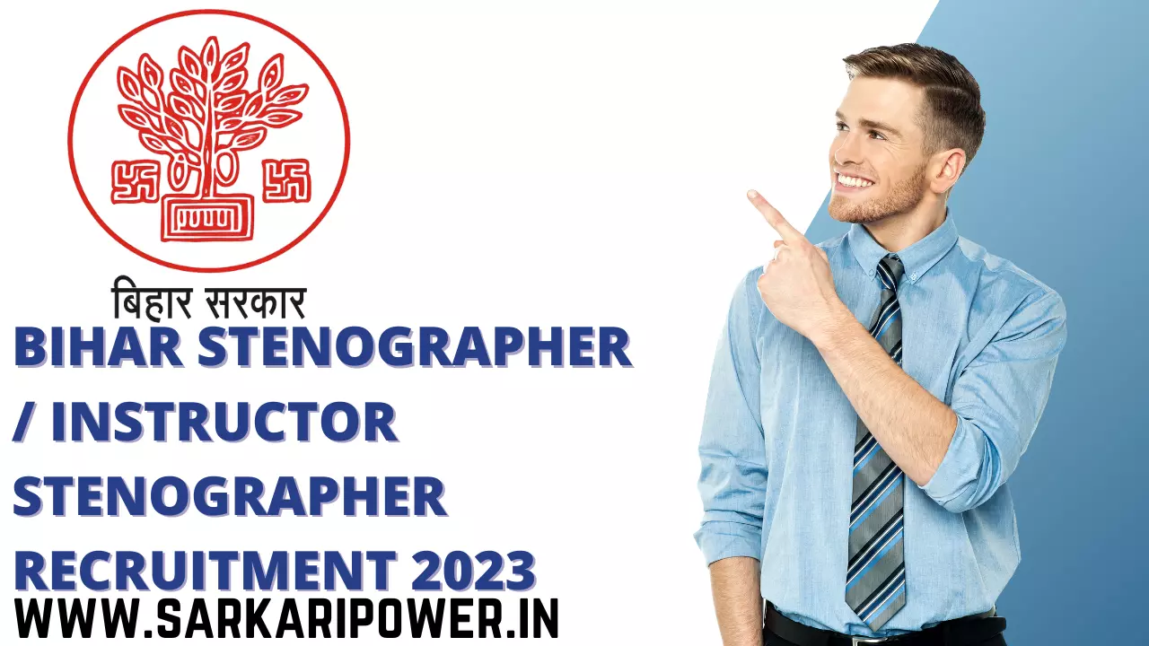 Bihar Stenographer / Instructor Stenographer Recruitment 2023