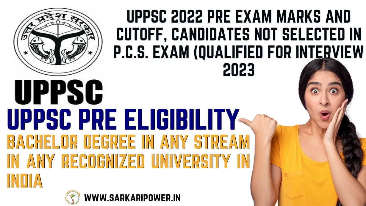 UPPSC 2022 Pre Exam Marks and Cutoff, Candidates Not Selected in P.C.S. Exam (Qualified for Interview 2023